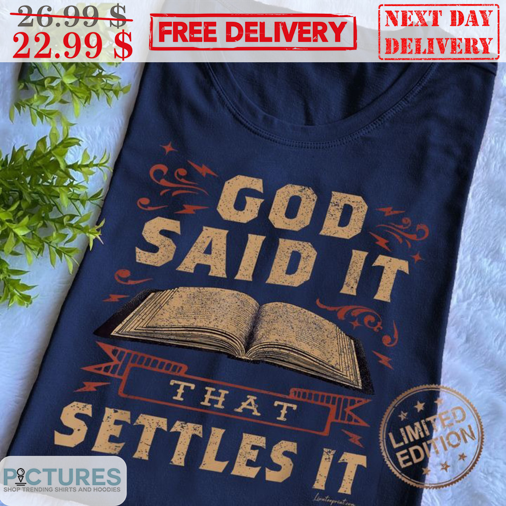 Book God Said It That Settles It Vintage Shirt