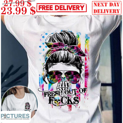 Fresh Out Of Fucks Messy Bun Hair Girl Colorful Shirt