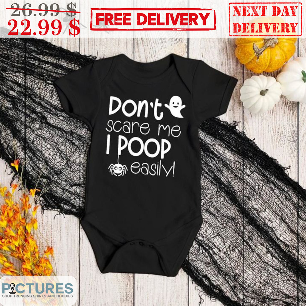 Boo Ghost Don't Scare Me I Poop Easily Shirt
