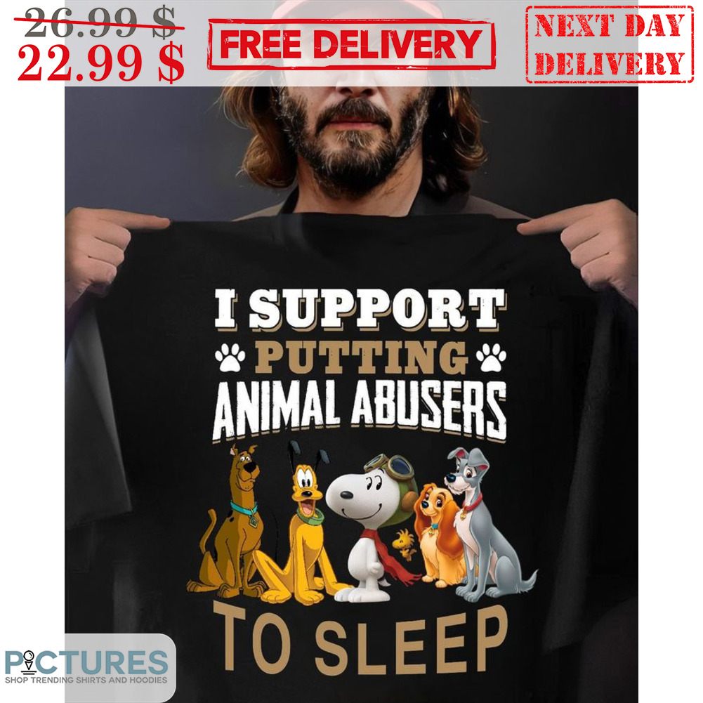 Dog Characters I Support Putting Animal Abusers To Sleep Shirt