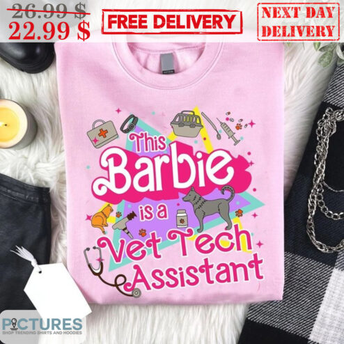 This Barbie Is A Vet Tech Assistant Shirt