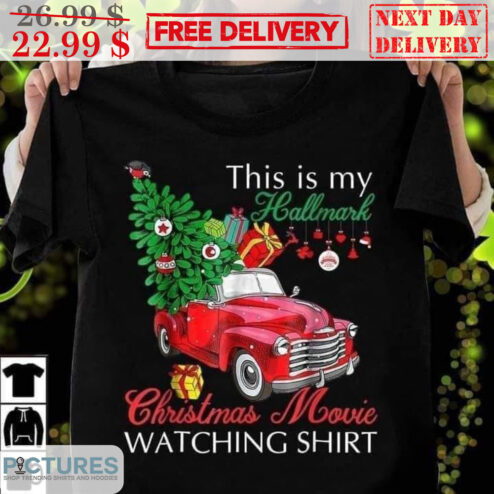 Truck This Is My Hallmark Christmas Movie Watching Shirt