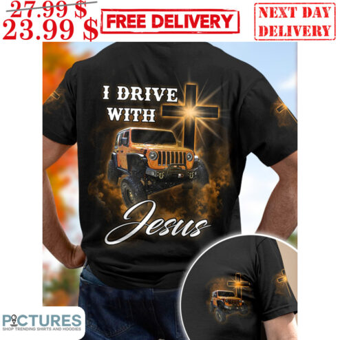 Custom Car I Drive With Jesus Christian Shirt