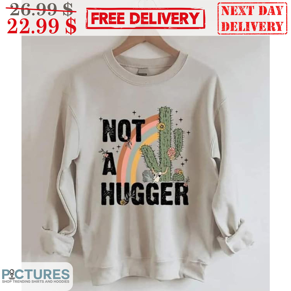Not A Hugger Cactus Rainbow Shirt