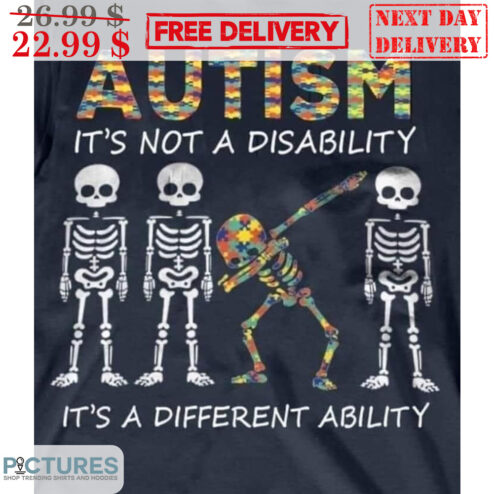 Skeleton Autism It's Not A Disability It's A Different Ability Shirt