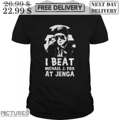 I Beat Michael J Fox At Jenga Vintage Shirt