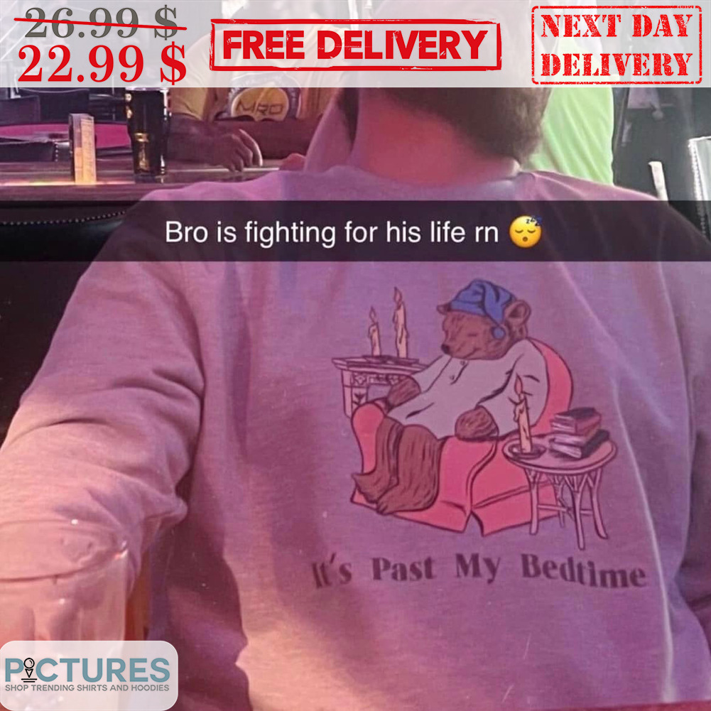 Bear Sleep It's Past My Bedtime Shirt