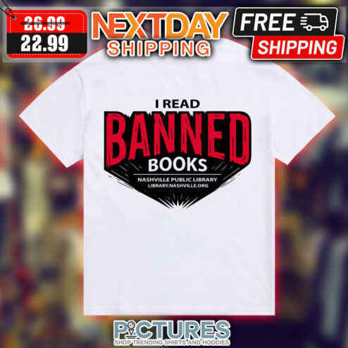 I Read Banned Books Nashville Public Library Shirt