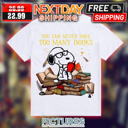 Snoopy You Can Never Have Too Many Books Shirt