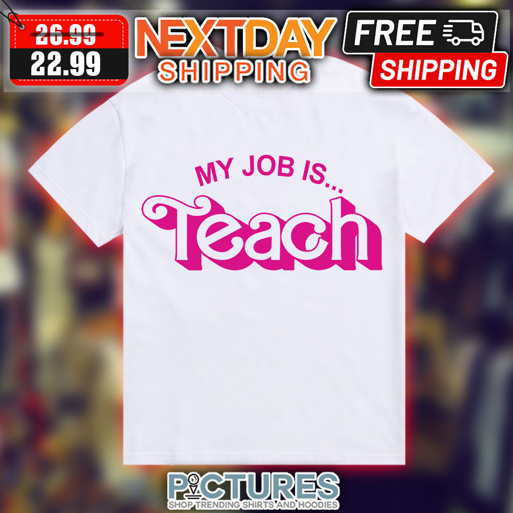 Barbie My Job Is Teach Shirt