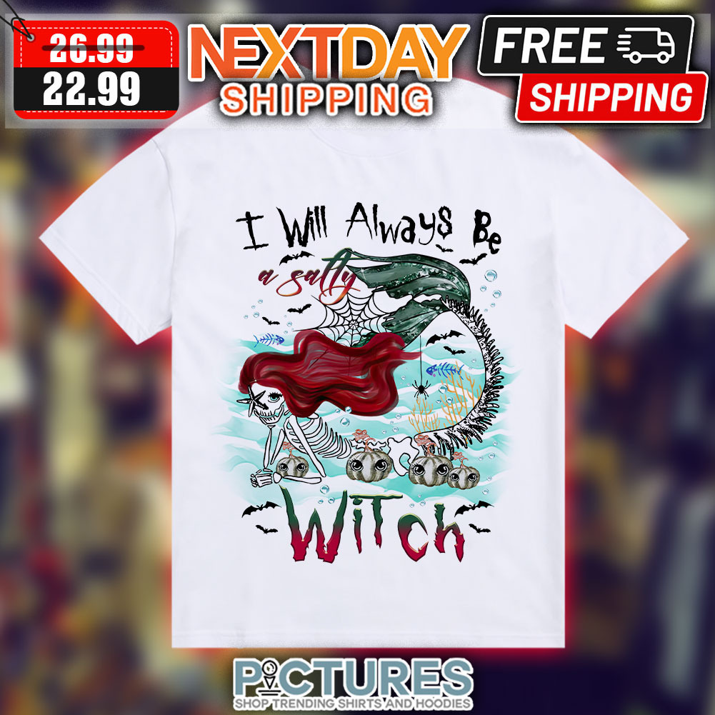 Skull Mermaid I Will Always Be A Sally Witch Shirt