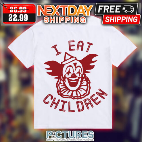 Clown I Eat Children Shirt