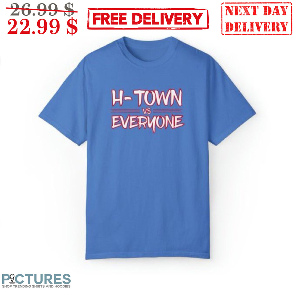 H-Town Vs Everyone Shirt