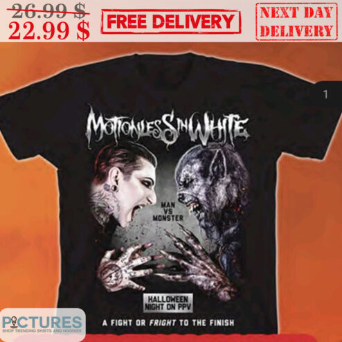 Motionless In White Man Vs Monster Halloween Night On PPV A Fight Or Fright To The Finish Shirt