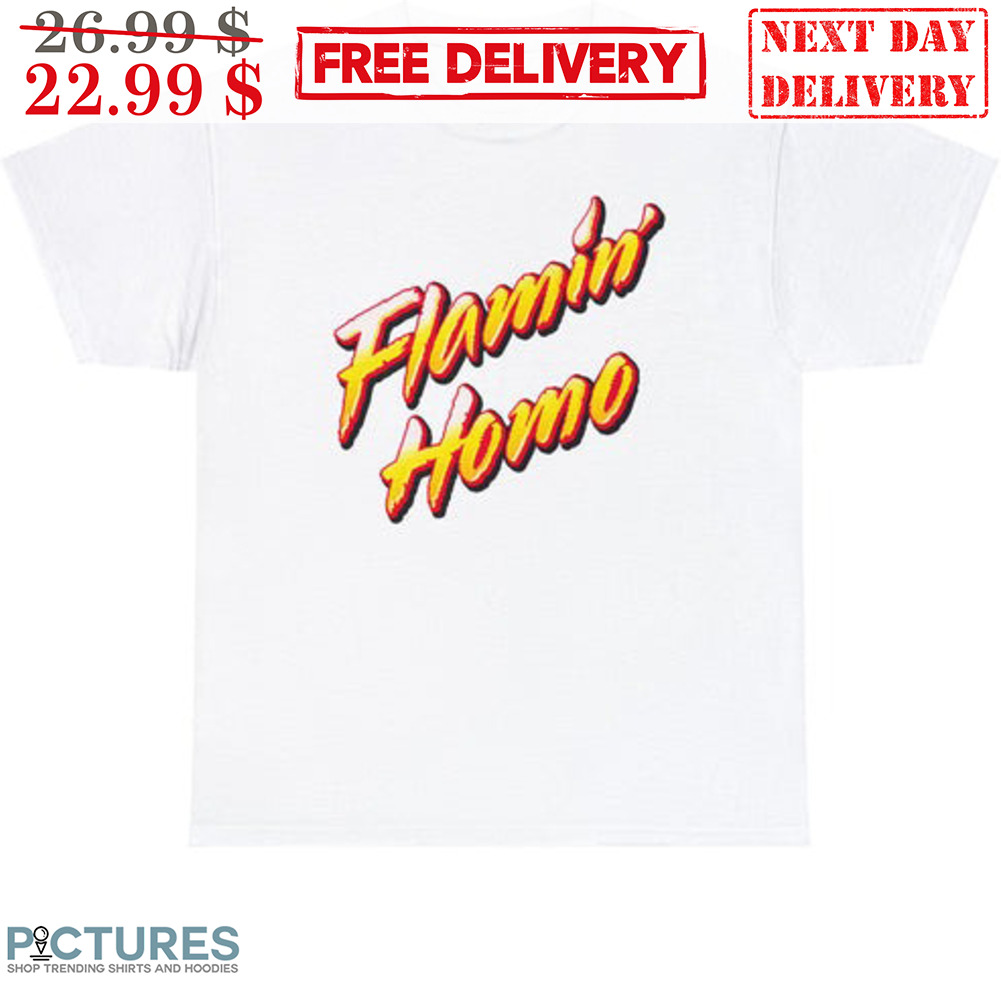 Flamin Homo Shirt