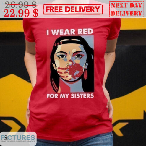 Native I Wear Red For My Sisters Shirt