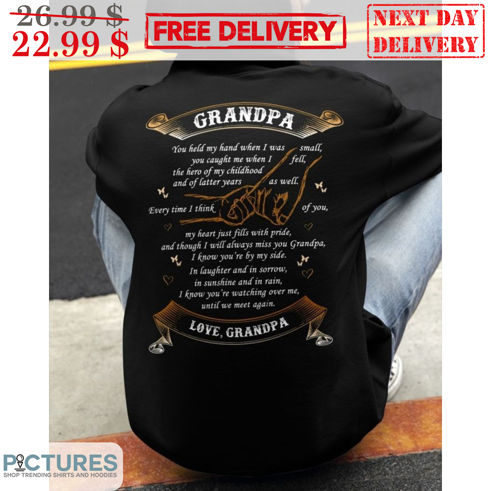 Grandpa You Held My Hand When I Was Small Love Grandpa Memorial Day Shirt