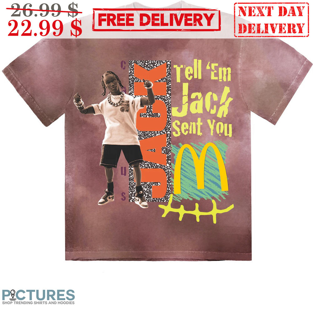 FREE shipping Travis Scott Tell 'Em Jack Sent You MCDonald Shirt