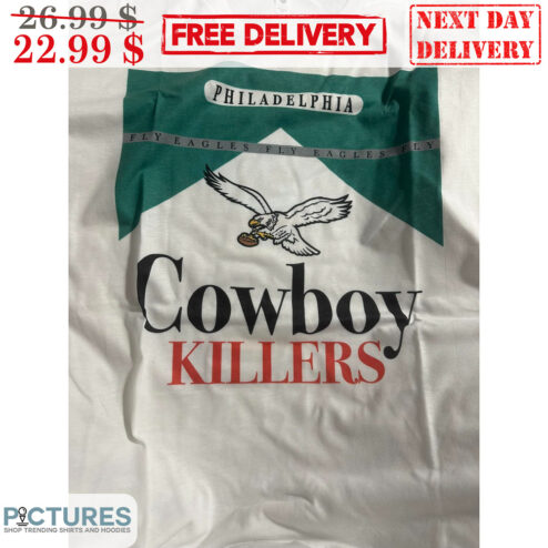 Philadelphia Eagles Fly Eagles Cowboy Killers Shirt