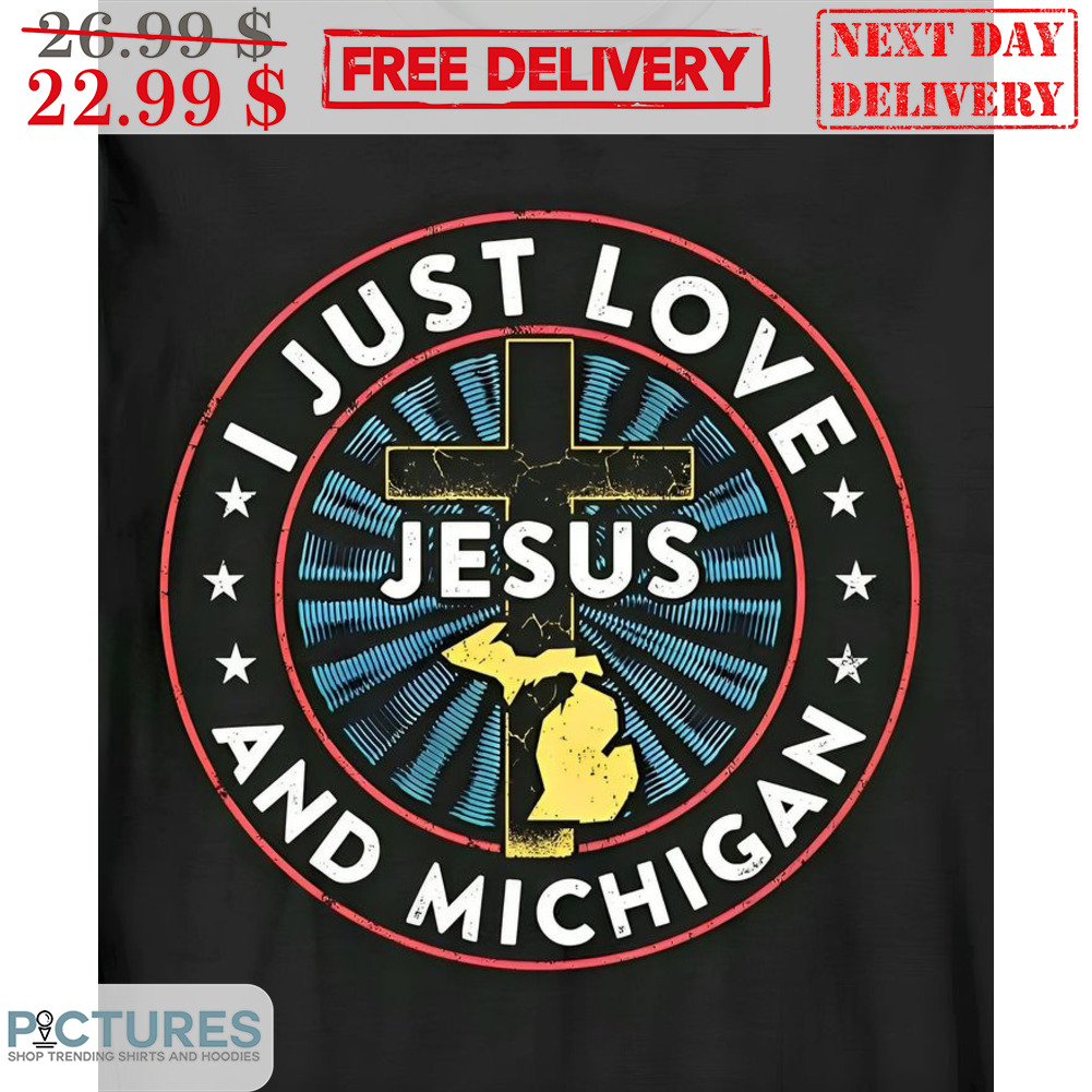 Jesus I Just Love And Michigan Shirt