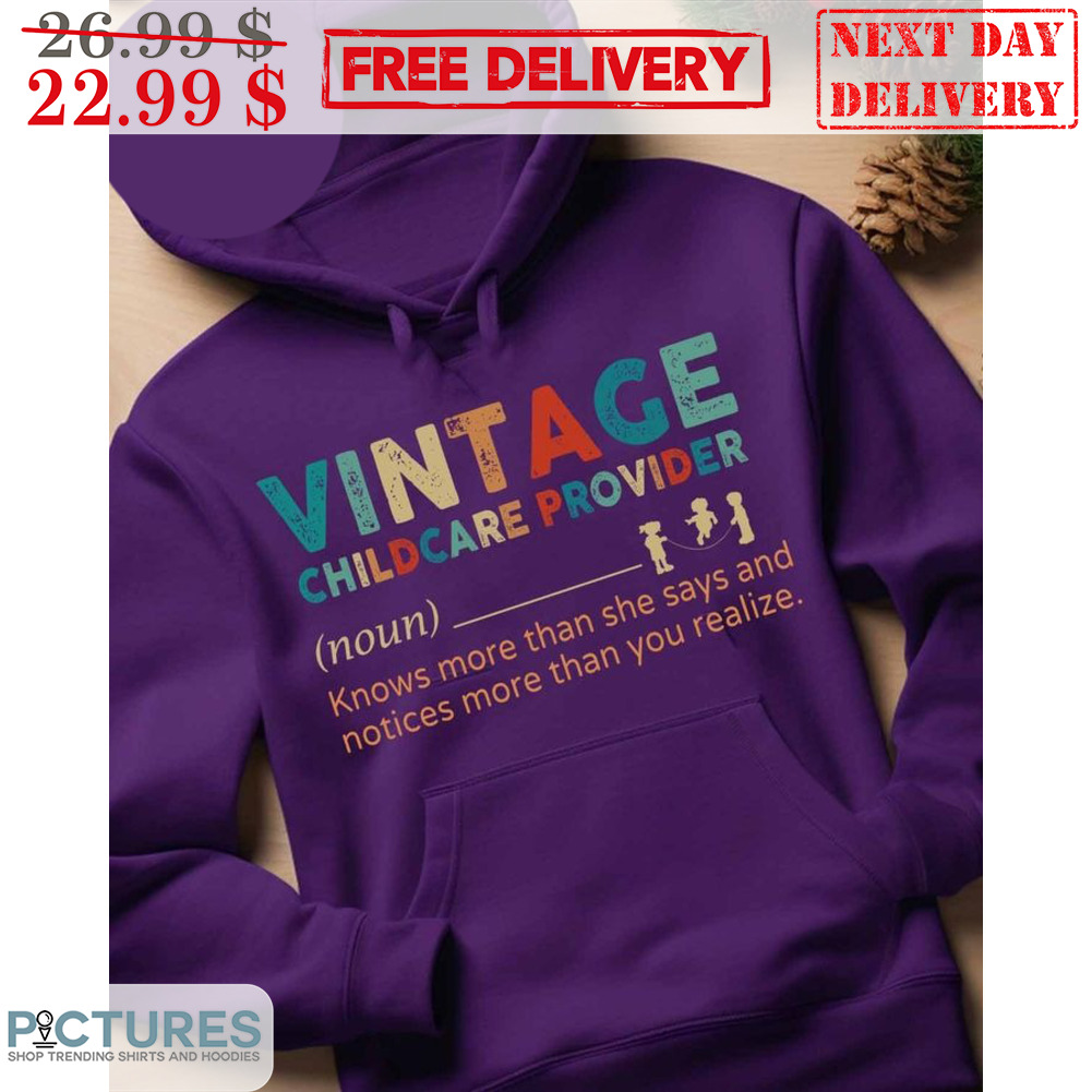 Vintage Childcare Provider Noun Knows More Than She Says And Notices More Than You Realize Shirt