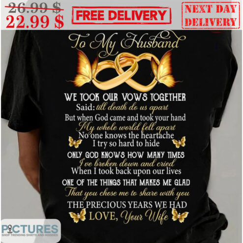 Wedding Ring To My Husband We Took Our Vows Together Memorial Day Shirt