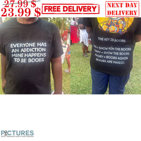 Everyone Has An Addiction Mine Happens To Be Boobs Shirt