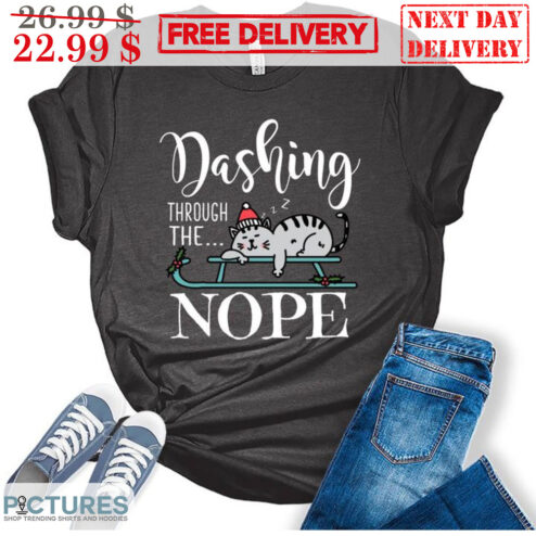 Cat Sleep Dashing Through The Nope Shirt