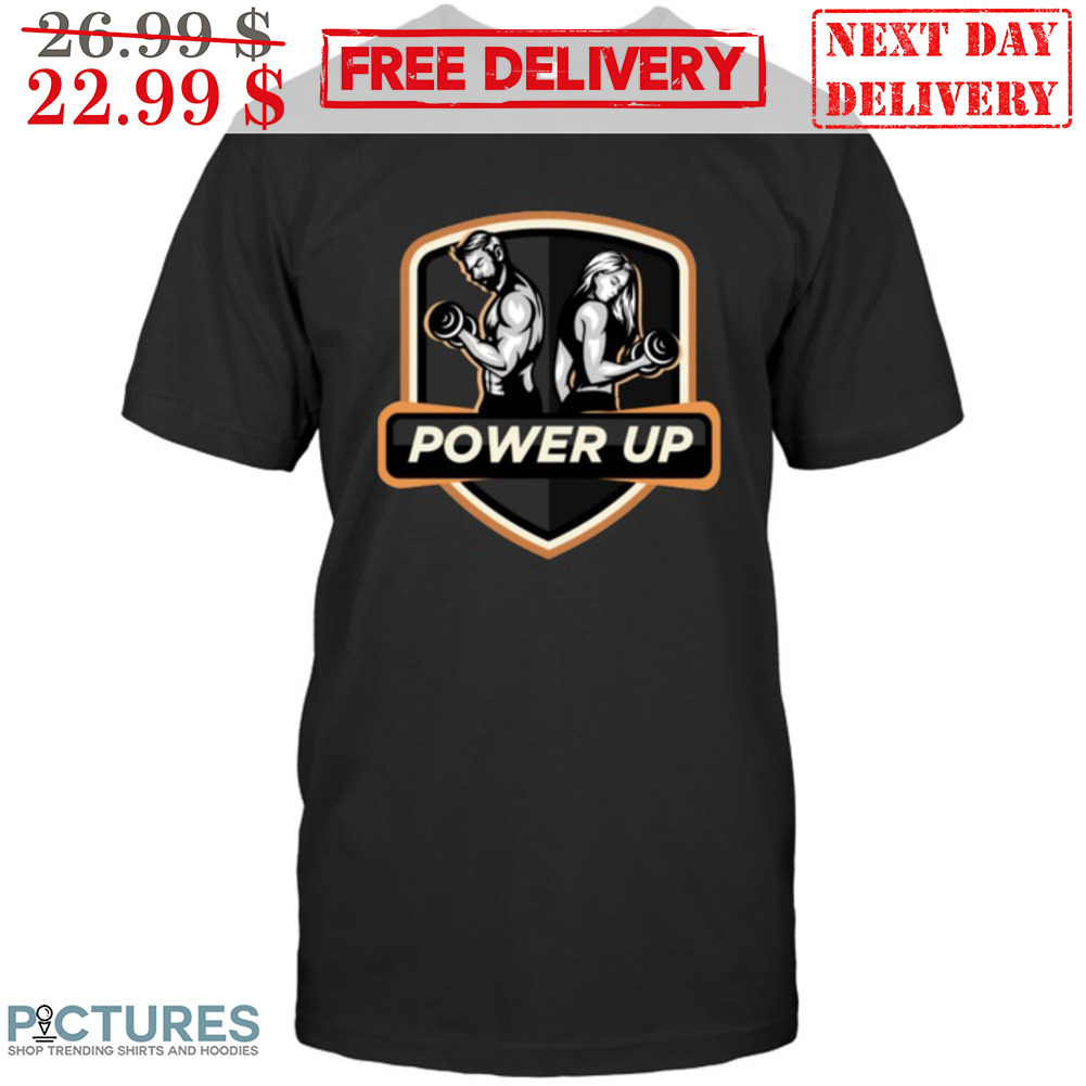 Gym Man Women Power Up Shirt