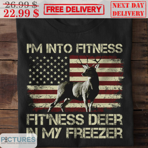 I'm Into Fitness Fitnness Deer In My Freezer Vintage American Flag Shirt