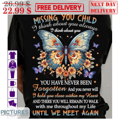 Missing You Child I Think About You Alwasys Butterfly Shirt