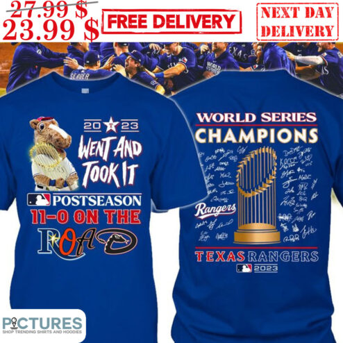 Texas Rangers World Series Champions 2023 Went And Took It Postseason 11-0 On The Road Shirt