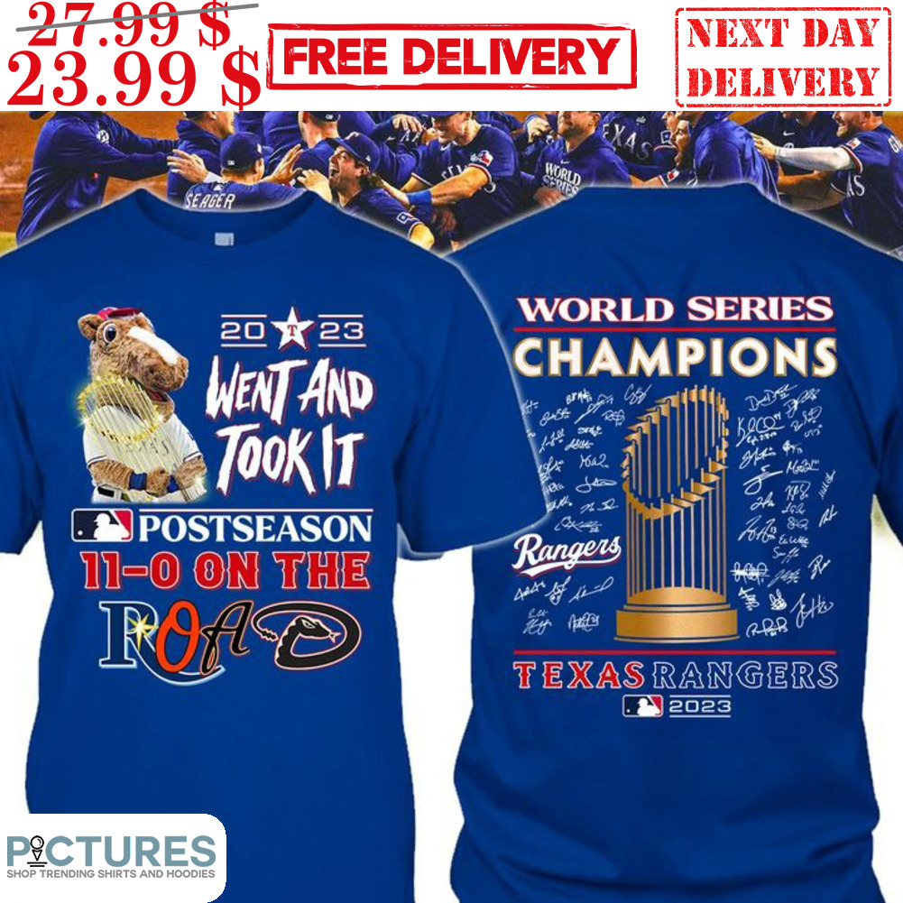 Texas Rangers World Series Champions 2023 Went And Took It Postseason 11-0 On The Road Shirt