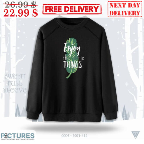 Enjoy The Little Things Shirt