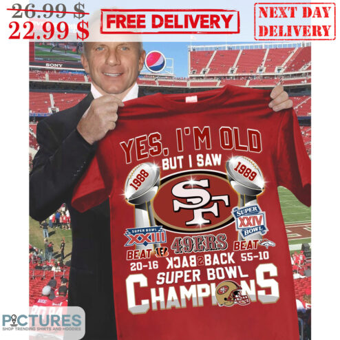 San Francisco 49ers Yes I'm Old But I Saw 49ers Back To Back Super Bowl Champions Shirt