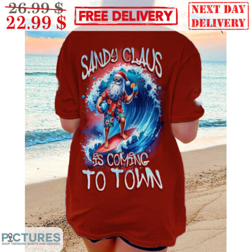 Santa Surf Sandy Claus Is Coming To Town Christmas Shirt
