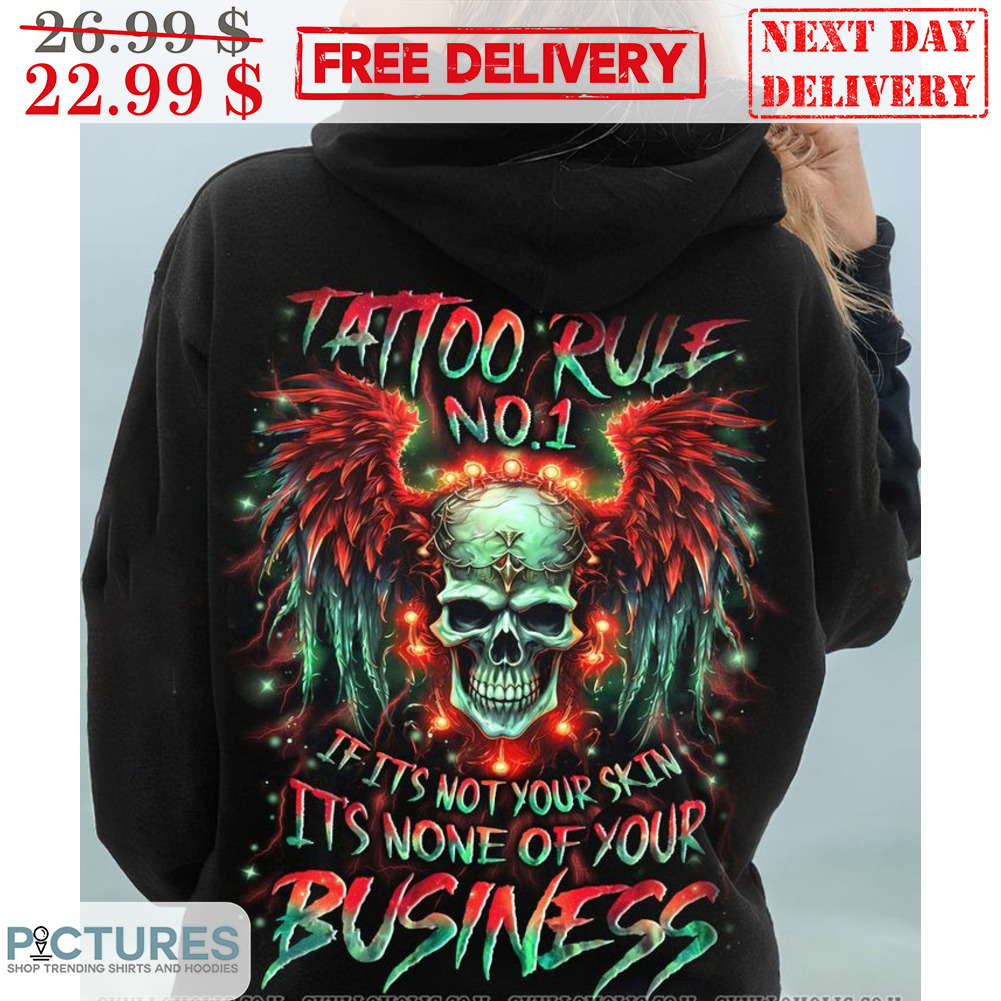Skull Tattoo Rule No 1 If It's Not Your Skin It's None Of Your Business Shirt