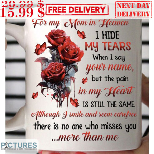 Roses For My Mom In Heaven I Hide My Tears Mug