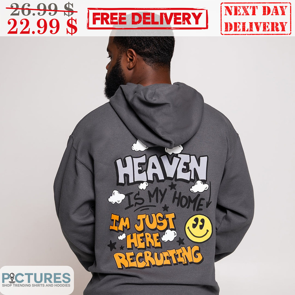 Heaven Is My Home I'm Just Here Recruiting Shirt
