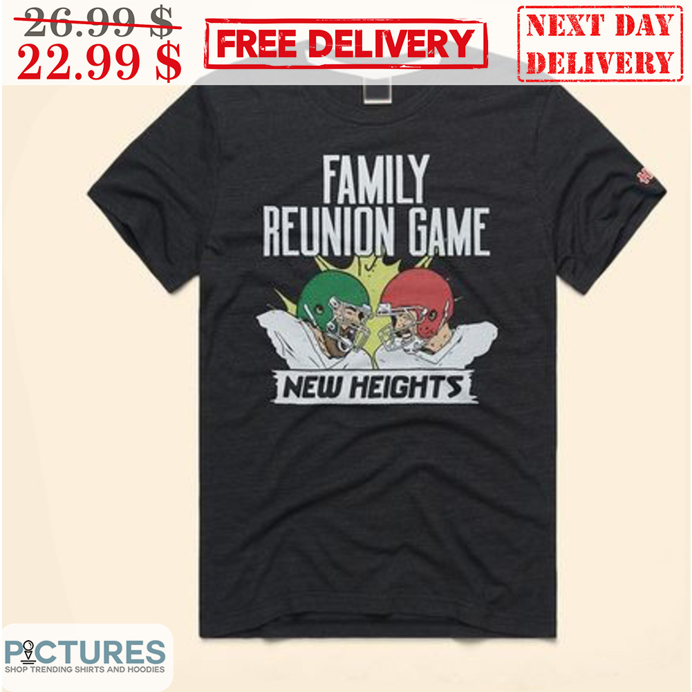 Jason Kelce Vs Travis Kelce Family Reunion Game New Heights Shirt