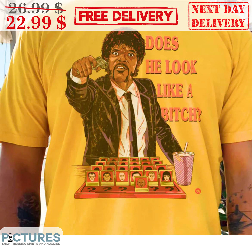 Pulp Fiction Jules Winnfield Does He Look Like A Bitch Shirt