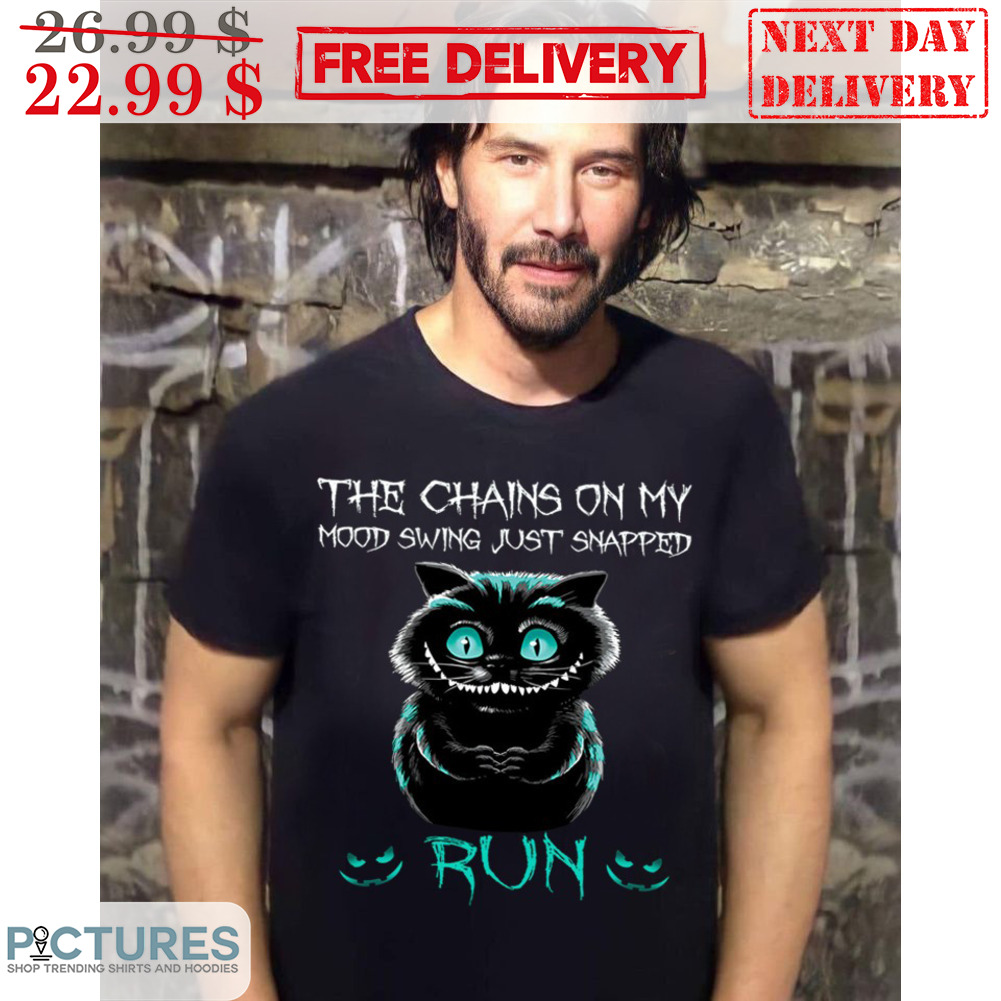 Cat Monster The Chains On My Mood Swing Just Snapped Run Shirt