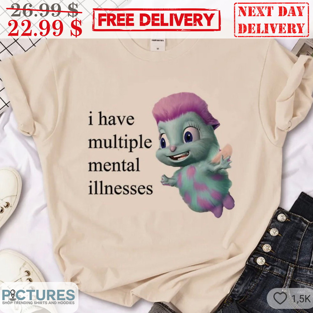 Bibble Barbie I Have Multiple Mental Illnesses Shirt