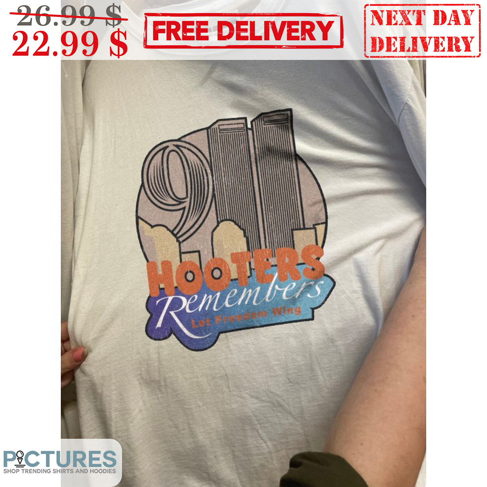 9-11 Hotters Remembers Lot Freedom Wing Shirt