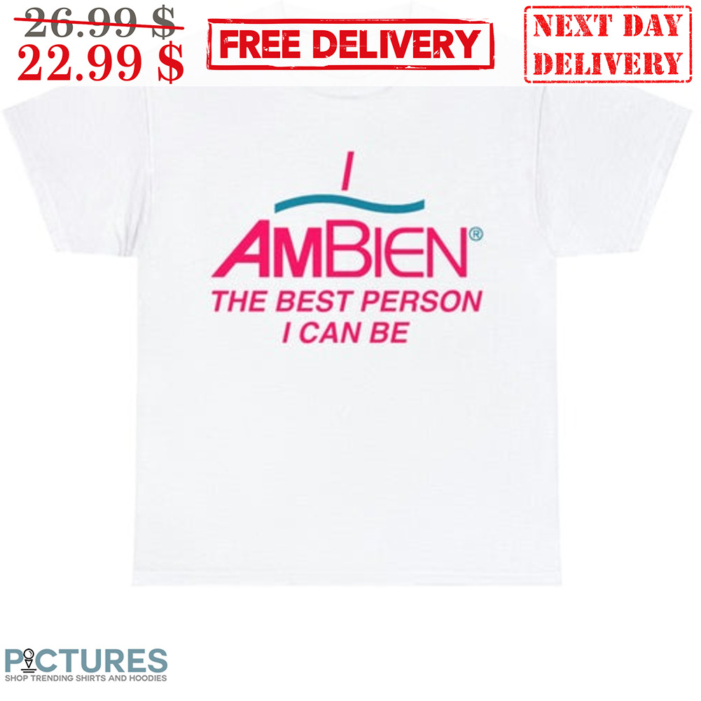 I Am Bien The Best Person I Can Be Shirt