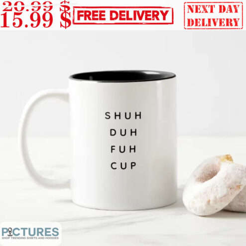 Shuh Duh Fuh Cup Mug