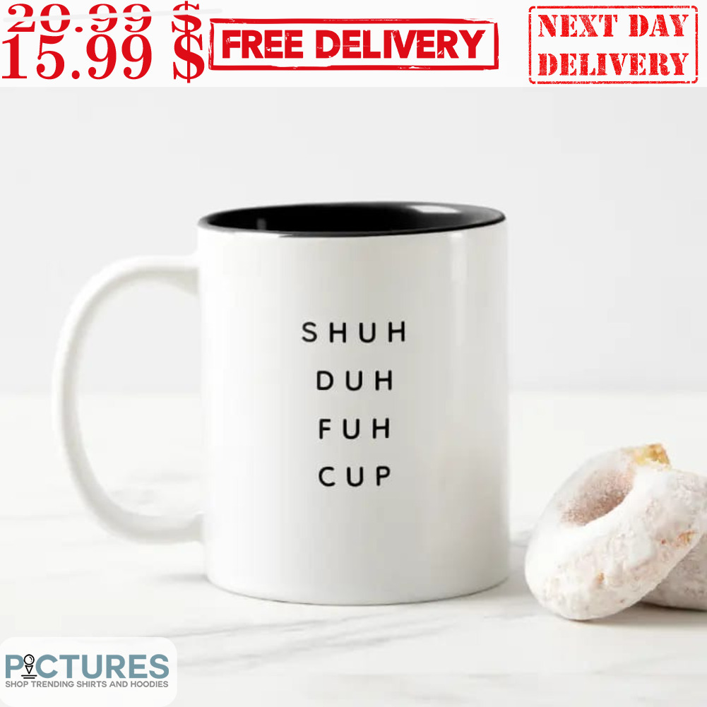 Shuh Duh Fuh Cup Mug
