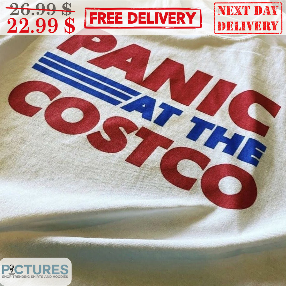 Panic At The Costco Shirt