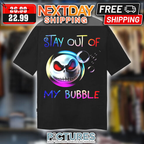Jack Skellington Stay Out Of My Bubble The Nightmare Before Christmas Shirt