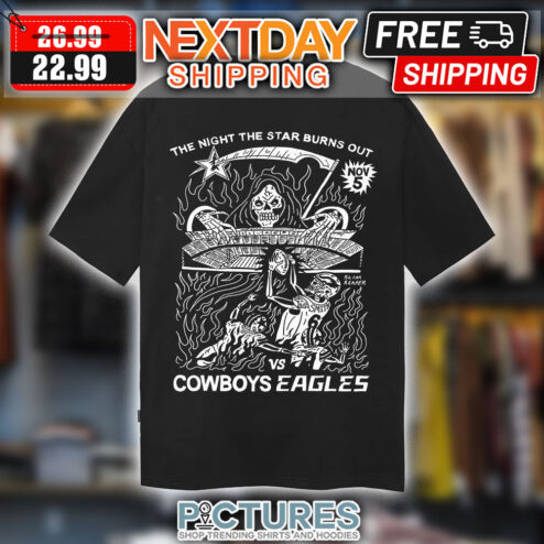 Death The Night The Star Burns Out Vs Cowboys Eagles Shirt